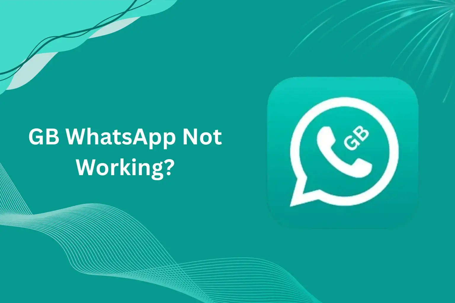 GB WhatsApp Not Working