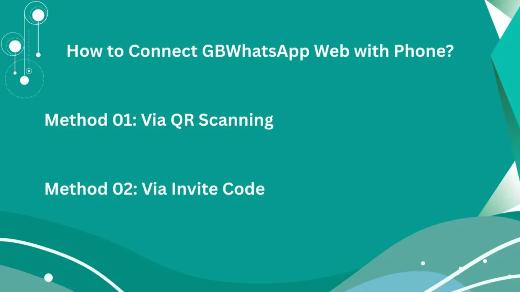 How to Connect GBWhatsApp Web with Phone